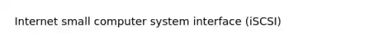 Internet small computer system interface (iSCSI)