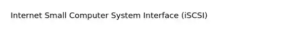 Internet Small Computer System Interface (iSCSI)