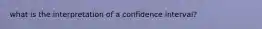 what is the interpretation of a confidence interval?