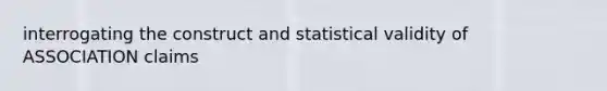 interrogating the construct and statistical validity of ASSOCIATION claims