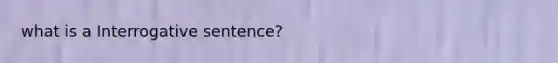 what is a Interrogative sentence?