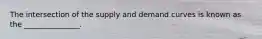 The intersection of the supply and demand curves is known as the _______________.