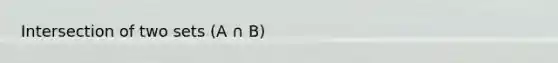 Intersection of two sets (A ∩ B)