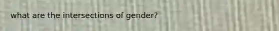 what are the intersections of gender?