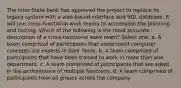 The Inter-State bank has approved the project to replace its legacy system with a web-based interface and SQL database. It will use cross-functional work teams to accomplish the planning and testing. Which of the following is the most accurate description of a cross-functional work team? Select one: a. A team comprised of participants that understand computer concepts are experts in their fields. b. A team comprised of participants that have been trained to work in more than one department. c. A team comprised of participants that are adept in the performance of multiple functions. d. A team comprised of participants from all groups across the company