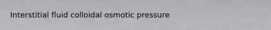 Interstitial fluid colloidal osmotic pressure