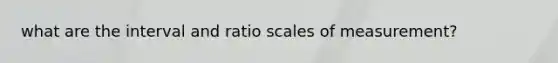 what are the interval and ratio scales of measurement?