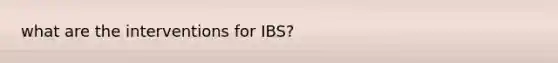 what are the interventions for IBS?