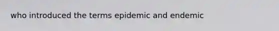 who introduced the terms epidemic and endemic