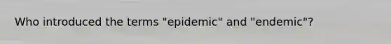 Who introduced the terms "epidemic" and "endemic"?