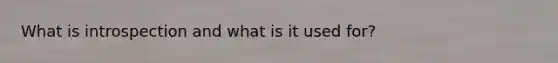 What is introspection and what is it used for?