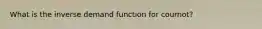 What is the inverse demand function for cournot?