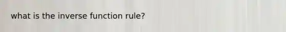 what is the inverse function rule?