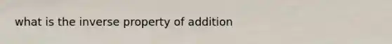 what is the inverse property of addition