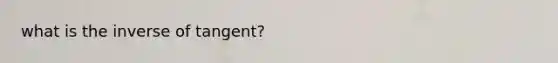 what is the inverse of tangent?