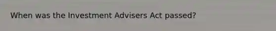 When was the Investment Advisers Act passed?