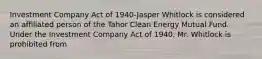 Investment Company Act of 1940-Jasper Whitlock is considered an affiliated person of the Tahor Clean Energy Mutual Fund. Under the Investment Company Act of 1940, Mr. Whitlock is prohibited from