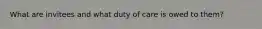 What are invitees and what duty of care is owed to them?