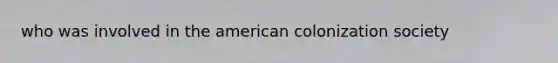 who was involved in the american colonization society