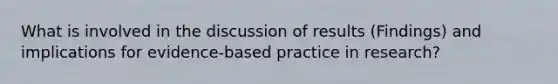 What is involved in the discussion of results (Findings) and implications for evidence-based practice in research?