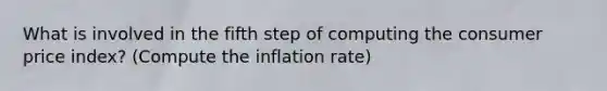 What is involved in the fifth step of computing the consumer price index? (Compute the inflation rate)