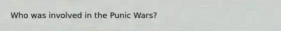 Who was involved in the Punic Wars?