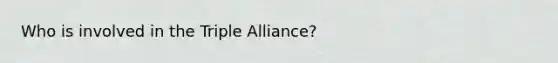 Who is involved in the Triple Alliance?