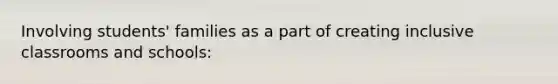 Involving students' families as a part of creating inclusive classrooms and schools: