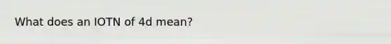 What does an IOTN of 4d mean?