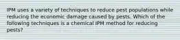 IPM uses a variety of techniques to reduce pest populations while reducing the economic damage caused by pests. Which of the following techniques is a chemical IPM method for reducing pests?