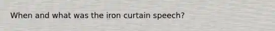 When and what was the iron curtain speech?