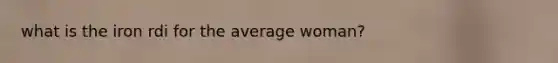 what is the iron rdi for the average woman?