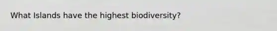 What Islands have the highest biodiversity?