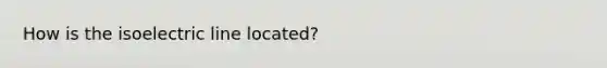 How is the isoelectric line located?