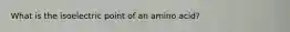 What is the isoelectric point of an amino acid?