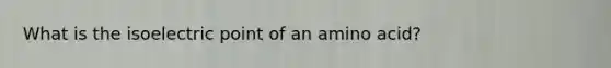 What is the isoelectric point of an amino acid?