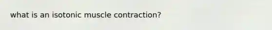 what is an isotonic muscle contraction?