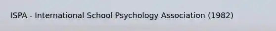 ISPA - International School Psychology Association (1982)