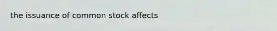 the issuance of common stock affects