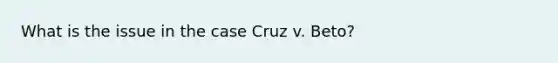 What is the issue in the case Cruz v. Beto?