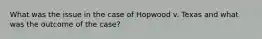 What was the issue in the case of Hopwood v. Texas and what was the outcome of the case?