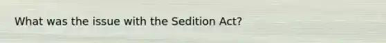 What was the issue with the Sedition Act?