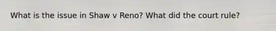 What is the issue in Shaw v Reno? What did the court rule?