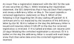 An issuer files a registration statement with the SEC for the sale of new securities on May 1. While reviewing the registration statement, the SEC determines that it has not been filed properly and issues a deficiency letter on May 5. The issuer submits a corrected registration statement on May 8. Which of the following is true regarding the 20-day cooling-off period? A) It continues and is not impacted by the issuance of the deficiency letter by the SE. B) It is halted on the day the deficiency letter is issued and resumes where it left off on the day the corrected registration is received. C) It is halted and does not resume until 20 days following the corrected registration is received. D) It is halted on the day the deficiency letter is issued and must begin anew from that same date once the corrected registration is received.