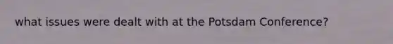 what issues were dealt with at the Potsdam Conference?