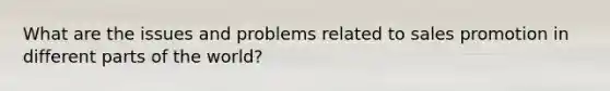 What are the issues and problems related to sales promotion in different parts of the world?