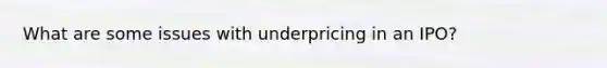 What are some issues with underpricing in an IPO?