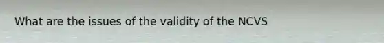 What are the issues of the validity of the NCVS