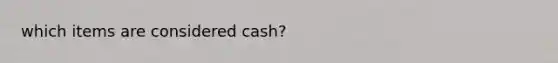 which items are considered cash?