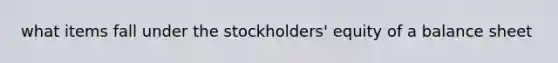 what items fall under the stockholders' equity of a balance sheet